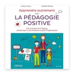 Apprendre autrement avec la pédagogie positive