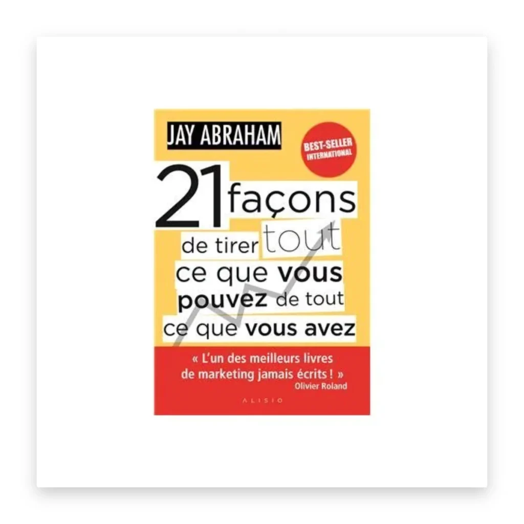 21 façons de tirer tout ce que vous pouvez de tout ce que vous avez