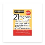 21 façons de tirer tout ce que vous pouvez de tout ce que vous avez