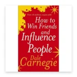 How to Win Friends and Influence People