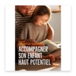 Accompagner son enfant haut potentiel