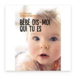 Bébé, dis-moi qui tu es
