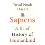 Sapiens: A Brief History of Humankind
