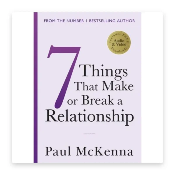 Seven Things That Make or Break a Relationship
