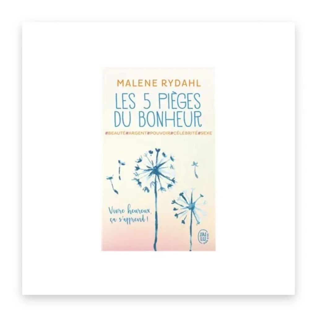 Les 5 pièges du bonheur