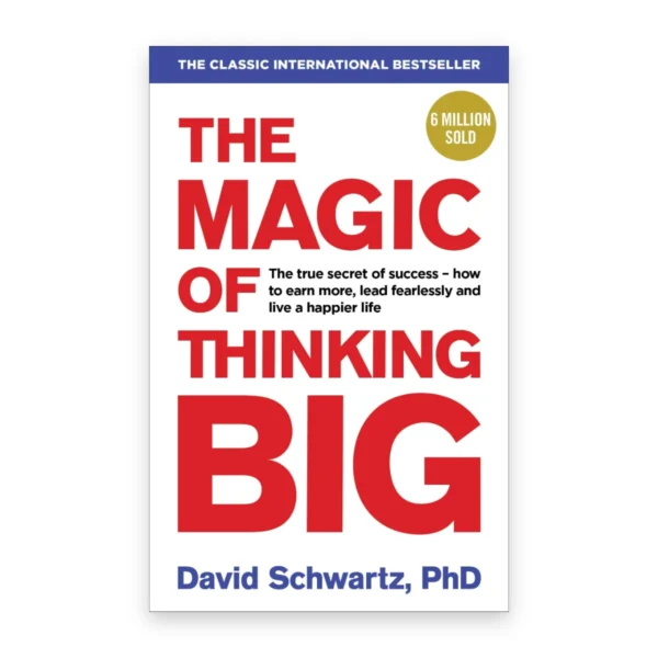 The Magic of Thinking Big
