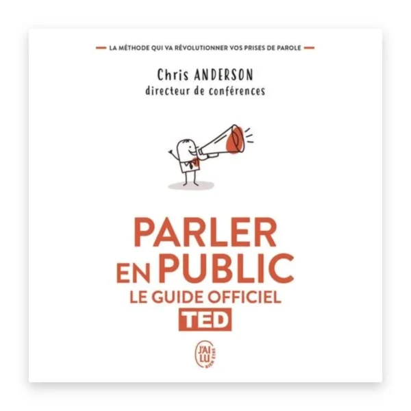 Parler en public : le guide officiel TED