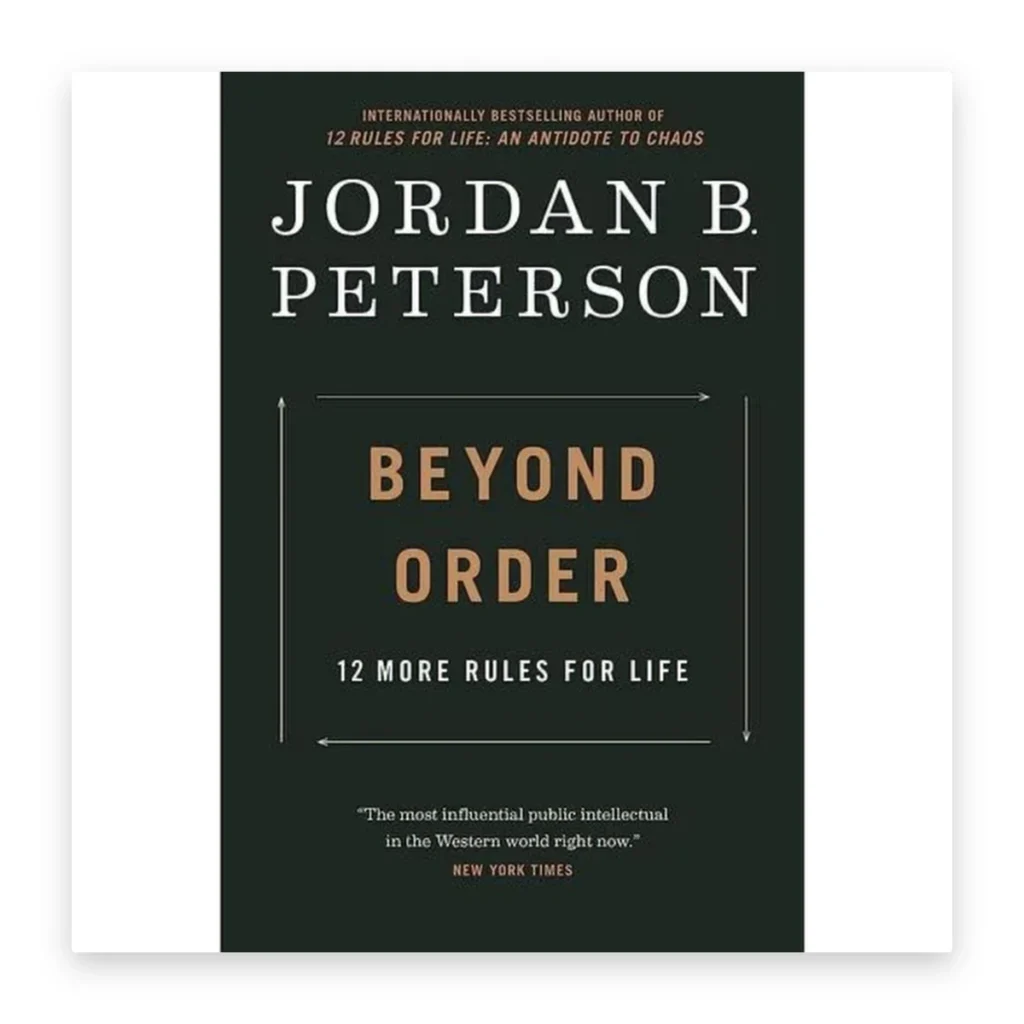 Beyond Order: 12 More Rules for Life