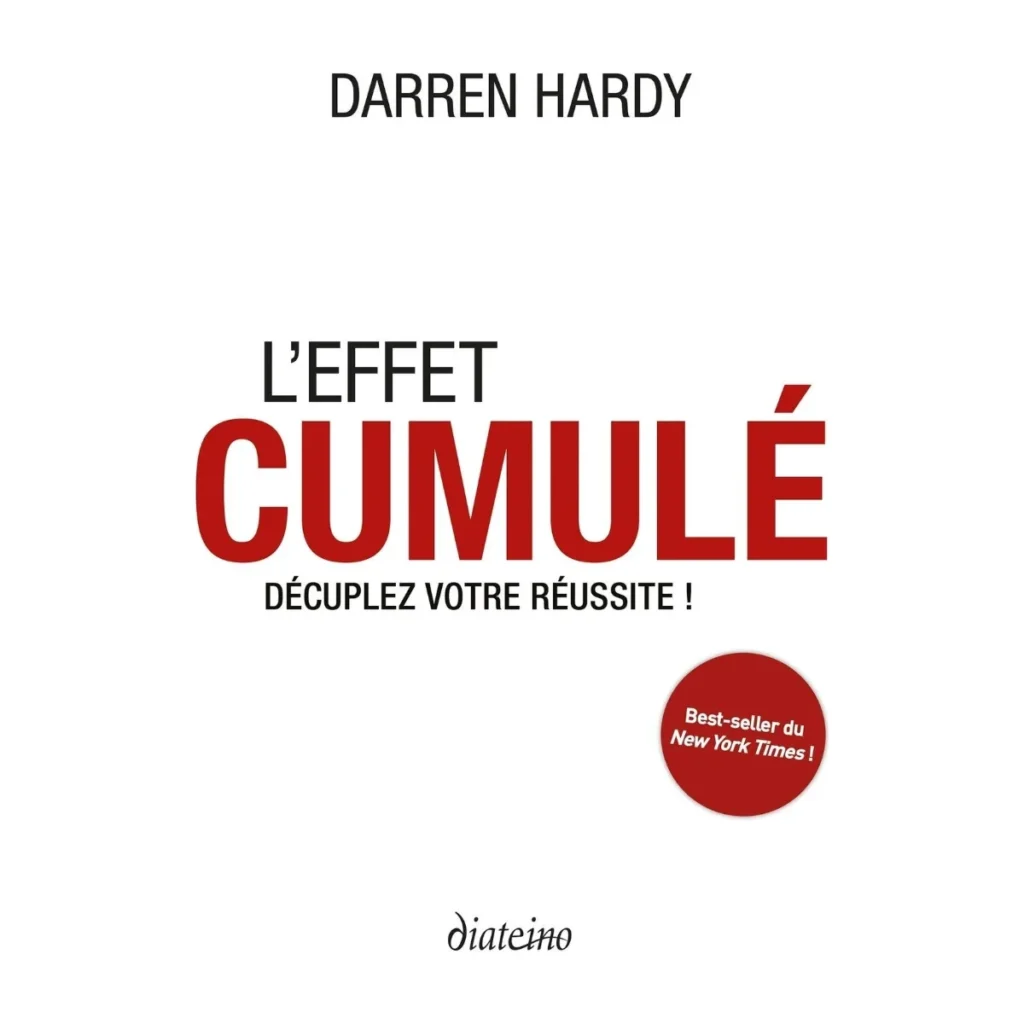 L'effet cumulé : décuplez votre réussite !