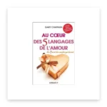 Au cœur des cinq langages de l'amour