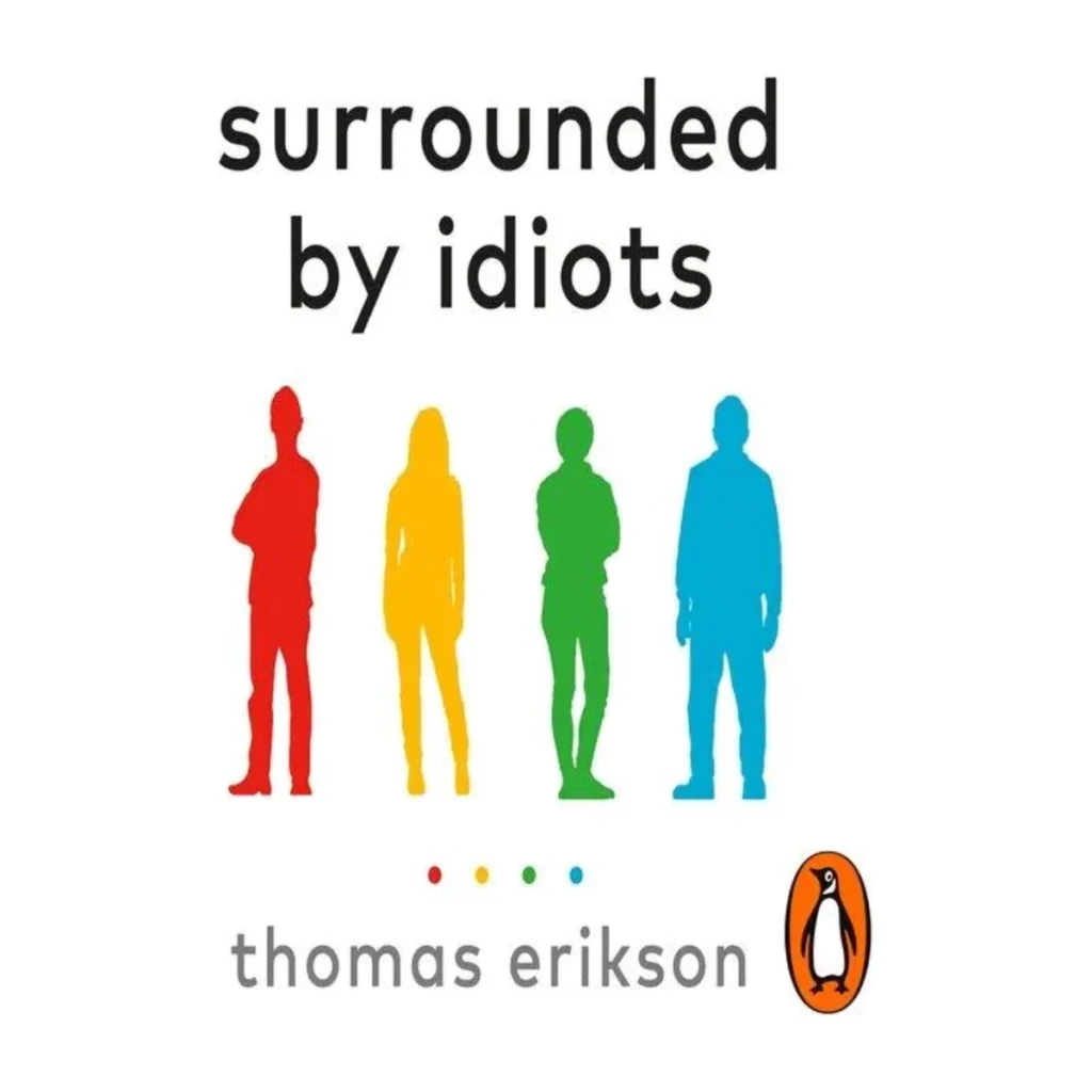 Entouré d'idiots : les quatre types de comportement humain