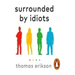 Entouré d'idiots : les quatre types de comportement humain