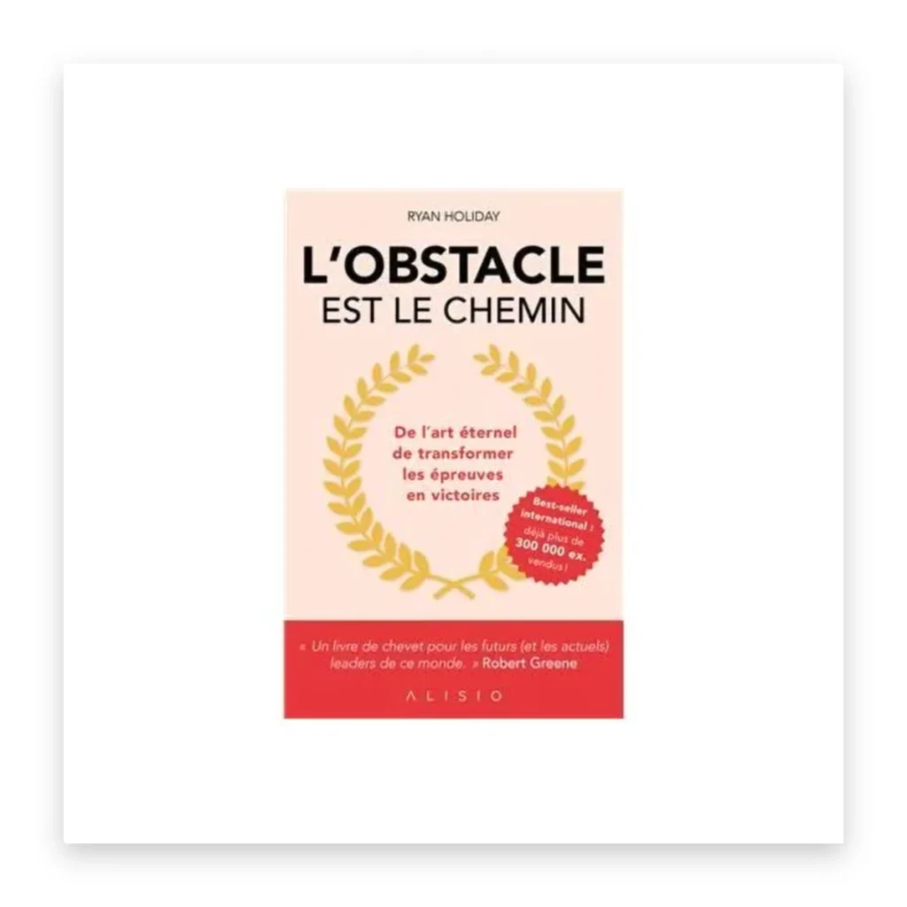 L'obstacle est le chemin