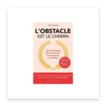 L'obstacle est le chemin