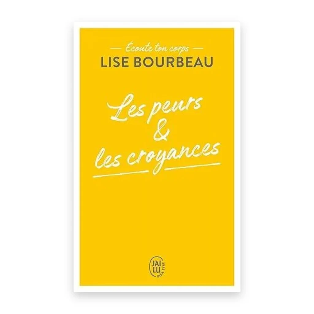 Écoute ton corps : les peurs et les croyances