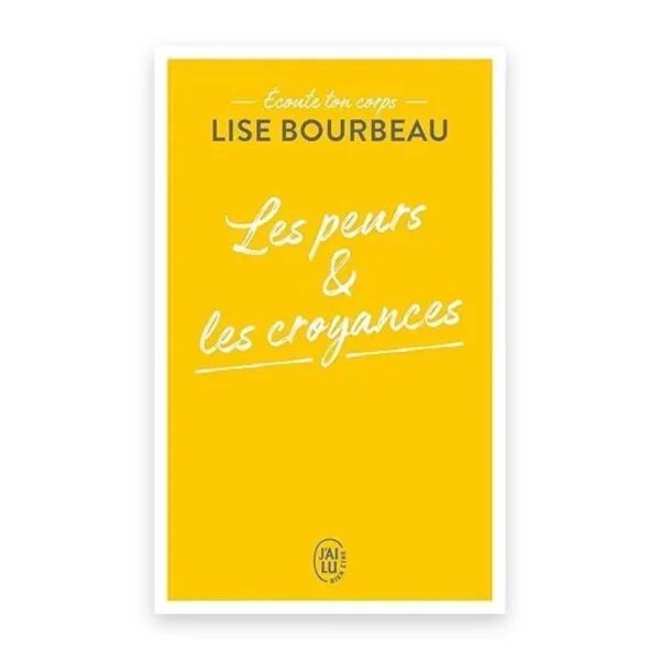 Écoute ton corps : les peurs et les croyances