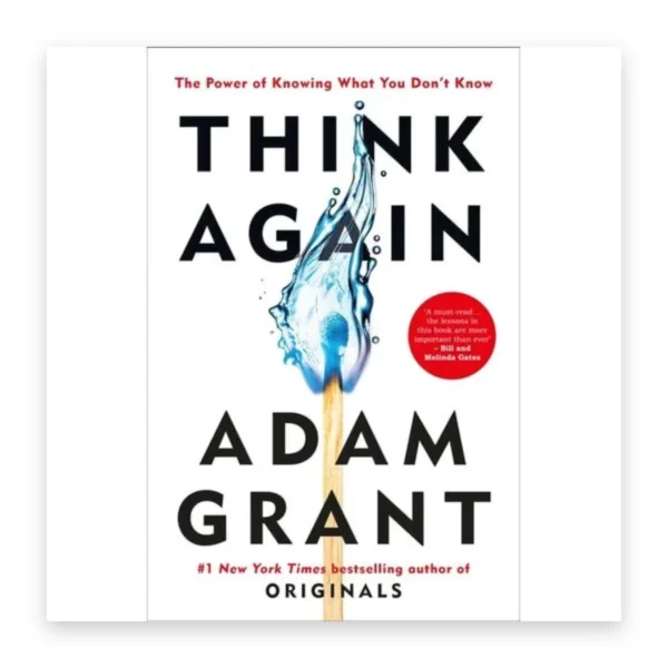 Think Again: The Power of Knowing What You Don't Know