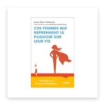 Ces femmes qui reprennent le pouvoir sur leur vie