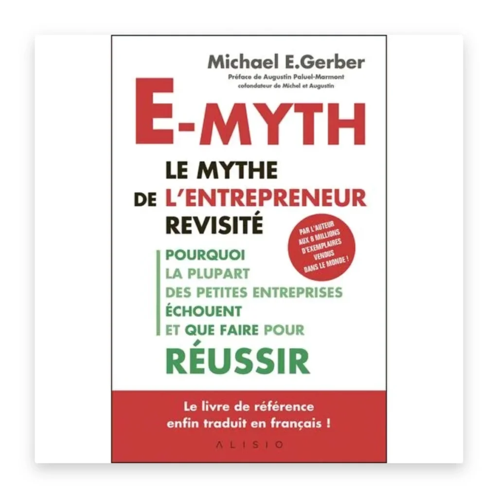 E-myth : le mythe de l'entrepreneur revisité