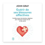 Guérir de ses blessures affectives