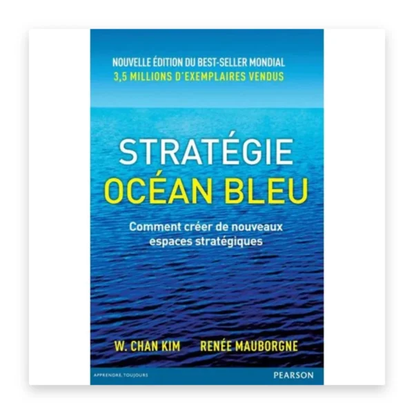 Stratégie Océan Bleu (2e édition)
