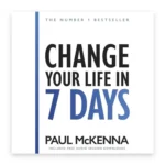 Change Your Life in 7 Days